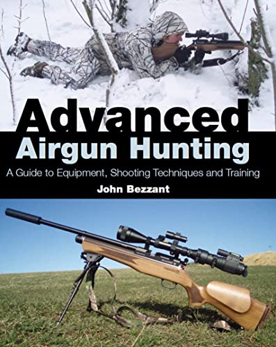 Advanced Airgun Hunting: A Guide to Equipment, Shooting Techniques and Training Advanced Airgun Hunting: A Guide to Equipment, Shooting Techniques and Training von Crowood Press (UK)