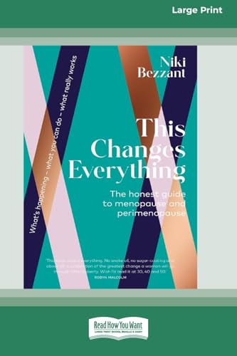 This Changes Everything: The honest guide to menopuse and perimenopause [LP 16 Pt Edition] von ReadHowYouWant