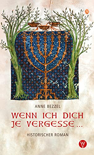 Wenn ich dich je vergesse ...: Historischer Roman von Wartburg Verlag - c/o Evangelisches Medienhaus