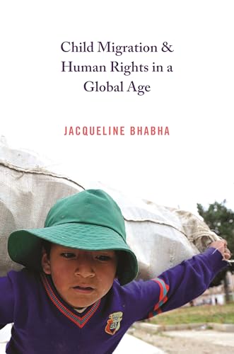 Child Migration and Human Rights in a Global Age (Human Rights and Crimes Against Humanity)