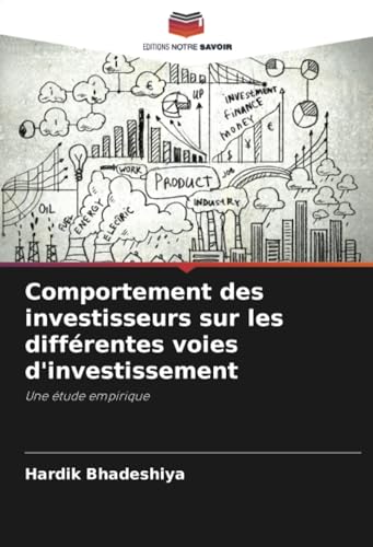 Comportement des investisseurs sur les différentes voies d'investissement: Une étude empirique von Editions Notre Savoir