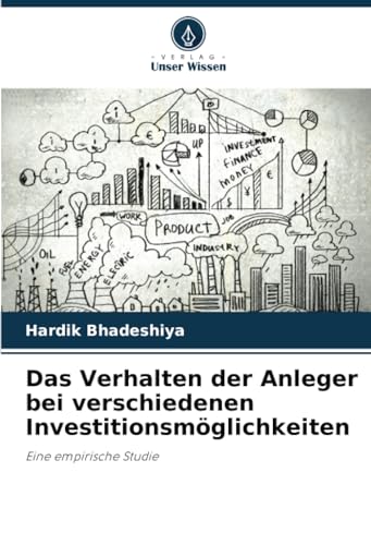 Das Verhalten der Anleger bei verschiedenen Investitionsmöglichkeiten: Eine empirische Studie von Verlag Unser Wissen