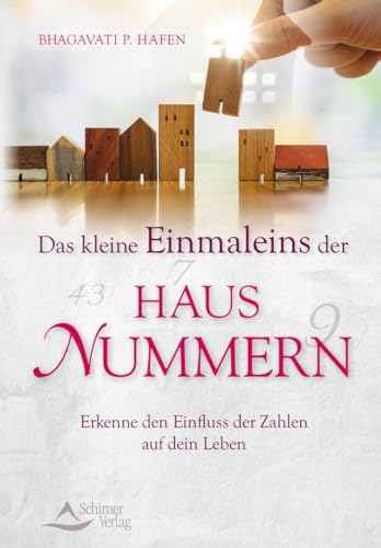 Das kleine Einmaleins der Hausnummern: Erkenne den Einfluss der Zahlen auf dein Leben von Schirner Verlag