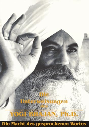 Die Unterweisungen des Yogi Bhajan Die Unterweisungen des Yogi Bhajan von Splittstoesser Dr. W.