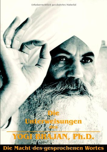 Die Unterweisungen des Yogi Bhajan