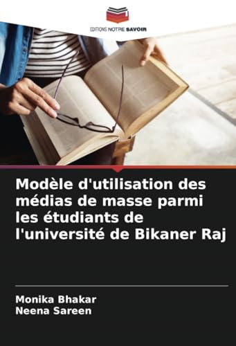 Modèle d'utilisation des médias de masse parmi les étudiants de l'université de Bikaner Raj von Editions Notre Savoir
