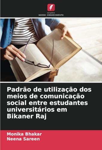 Padrão de utilização dos meios de comunicação social entre estudantes universitários em Bikaner Raj von Edições Nosso Conhecimento