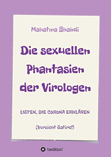 Die sexuellen Phantasien der Virologen: Listen, die Corona erklären (Vorsicht Satire!)