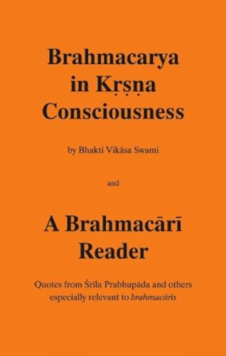 Brahmacarya In Krsna Consciousness and a Brahmacari Reader von Independently Published