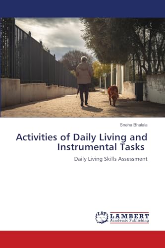 Activities of Daily Living and Instrumental Tasks: Daily Living Skills Assessment.DE von OmniScriptum
