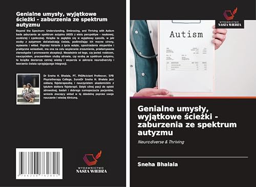 Genialne umys¿y, wyj¿tkowe ¿cie¿ki - zaburzenia ze spektrum autyzmu: Neurodiverse & Thriving