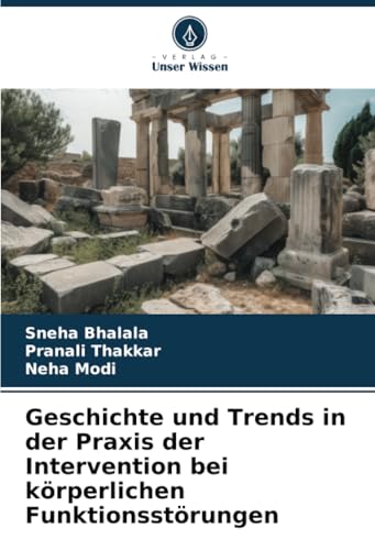Geschichte und Trends in der Praxis der Intervention bei körperlichen Funktionsstörungen