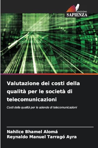 Valutazione dei costi della qualità per le società di telecomunicazioni: Costi della qualità per le aziende di telecomunicazioni