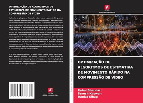 OPTIMIZAÇÃO DE ALGORITMOS DE ESTIMATIVA DE MOVIMENTO RÁPIDO NA COMPRESSÃO DE VÍDEO von Edições Nosso Conhecimento