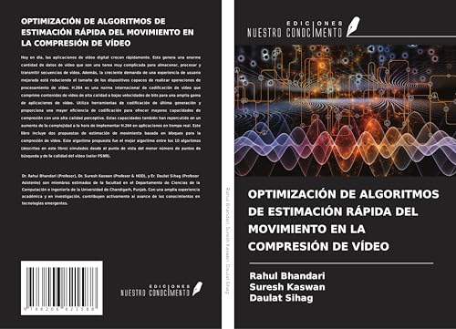 OPTIMIZACIÓN DE ALGORITMOS DE ESTIMACIÓN RÁPIDA DEL MOVIMIENTO EN LA COMPRESIÓN DE VÍDEO von Ediciones Nuestro Conocimiento