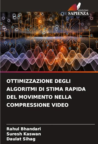 OTTIMIZZAZIONE DEGLI ALGORITMI DI STIMA RAPIDA DEL MOVIMENTO NELLA COMPRESSIONE VIDEO von Edizioni Sapienza