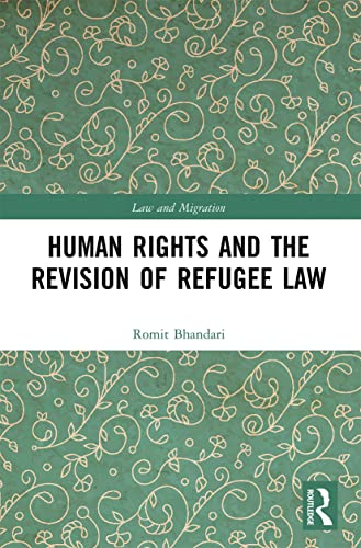 Human Rights and The Revision of Refugee Law (Law and Migration) von Routledge