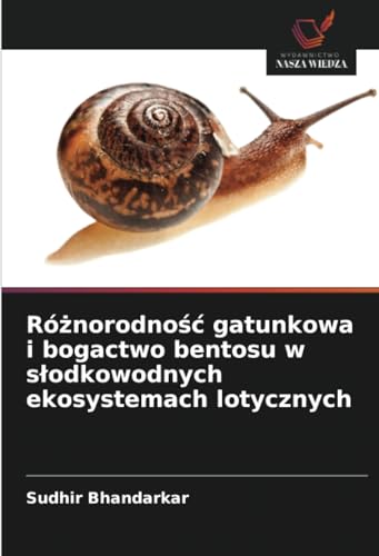 Różnorodność gatunkowa i bogactwo bentosu w słodkowodnych ekosystemach lotycznych: DE von Wydawnictwo Nasza Wiedza