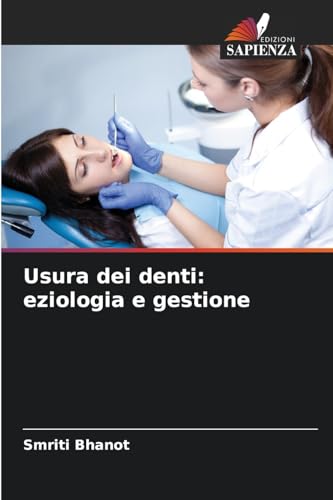 Usura dei denti: eziologia e gestione von Edizioni Sapienza