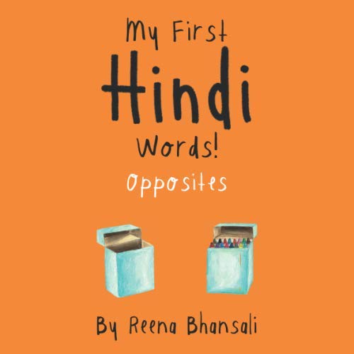 My First Hindi Words! -- Opposites: Teach your baby how to describe things in Hindi -- with this simple 35-page book!