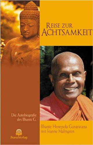 Reise zur Achtsamkeit: Die Autobiographie des Bhante G.: Die Autobiografie des Bhante G.