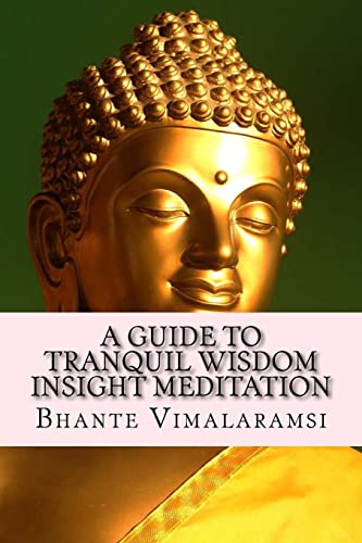 A Guide to Tranquil Wisdom Insight Meditation (T.W.I.M.): Attaining Nibbana from the Earliest Buddhist Teachings with 'Mindfulness' of Lovingkindness' von CREATESPACE