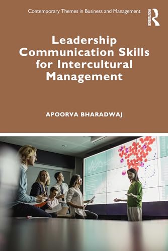 Communication Skills for Global Leadership: Strategies for Effective Intercultural Management (Contemporary Themes in Business and Management) von Routledge India