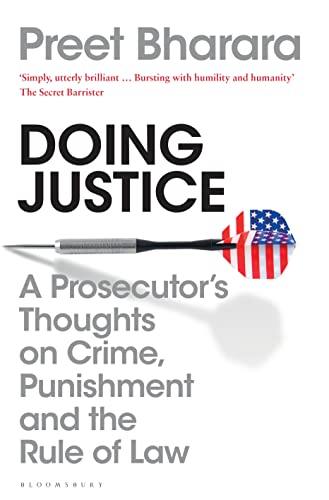 Doing Justice: A Prosecutor’s Thoughts on Crime, Punishment and the Rule of Law von Bloomsbury