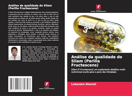 Análise da qualidade do Silam (Perilla Fructescens): Silam (P.Fructescens) um suplemento dietético multi-nutricional oculto para o povo dos Himalaias von Fromm Verlag