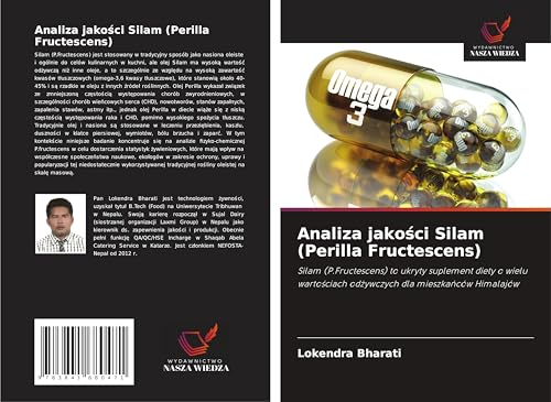 Analiza jako¿ci Silam (Perilla Fructescens): Silam (P.Fructescens) to ukryty suplement diety o wielu warto¿ciach od¿ywczych dla mieszka¿ców Himalajów von Fromm Verlag