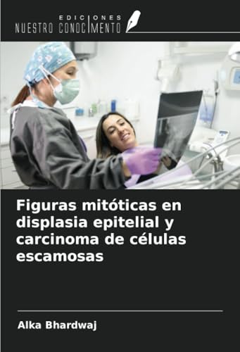 Figuras mitóticas en displasia epitelial y carcinoma de células escamosas von Ediciones Nuestro Conocimiento