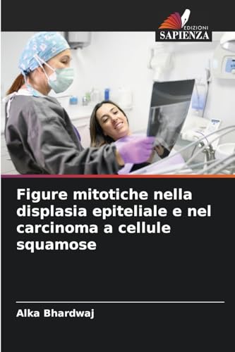 Figure mitotiche nella displasia epiteliale e nel carcinoma a cellule squamose: DE von Edizioni Sapienza