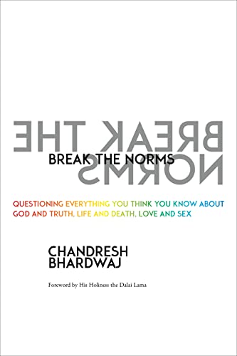 Break the Norms: Questioning Everything You Think You Know About God and Truth, Life and Death, Love and Sex von Sounds True