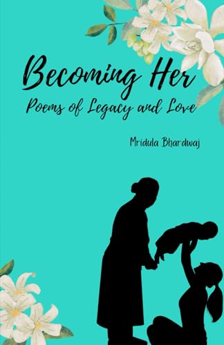 Becoming Her: Poems of Legacy and Love Becoming Her: Poems of Legacy and Love von Walnut Publication