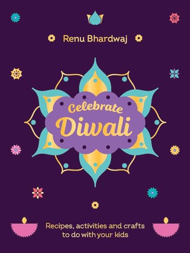 Celebrate Diwali: Recipes, activities and crafts to do with your kids