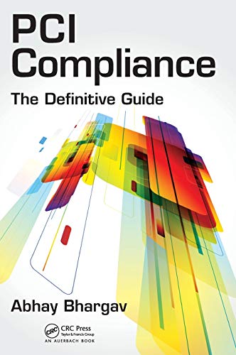PCI Compliance: The Definitive Guide von Auerbach Publications