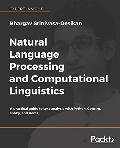 Natural Language Processing and Computational Linguistics: A practical guide to text analysis with Python, Gensim, spaCy, and Keras von Packt Publishing