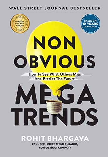 Non Obvious Megatrends: How to See What Others Miss and Predict the Future (Non-Obvious Trends, 10) von Ideapress Publishing