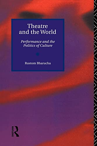 Theatre and the World: Performance and the Politics of Culture