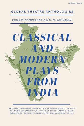 Global Theatre Anthologies: Classical and Modern Plays from India von Methuen Drama