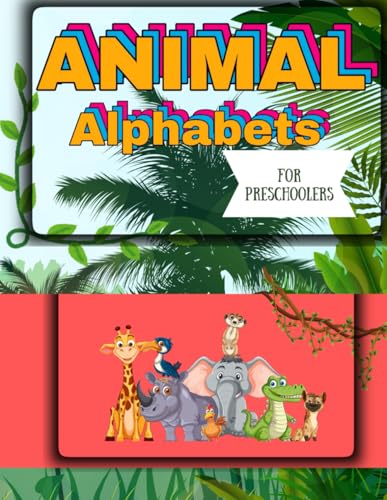 Animal Alphabet Book: For Preschoolers von Independently published