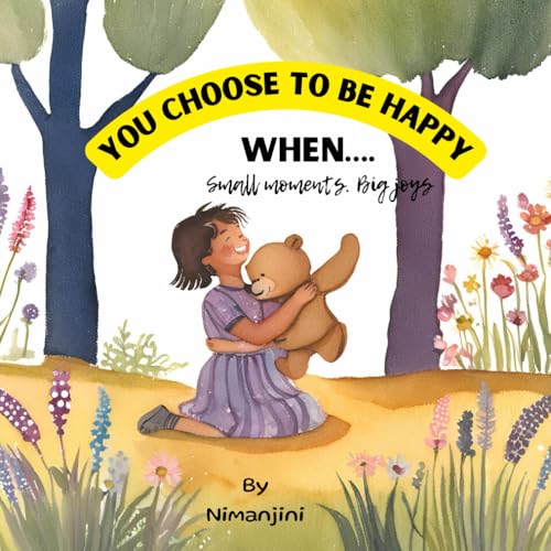 You Choose To Be Happy When…. von Independently published