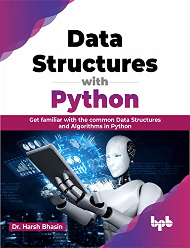 Data Structures with Python: Get familiar with the common Data Structures and Algorithms in Python (English Edition) von BPB Publications