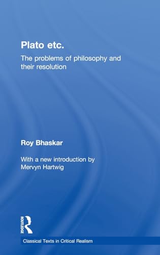 Plato Etc: Problems of Philosophy and their Resolution (Classical Texts in Critical Realism)