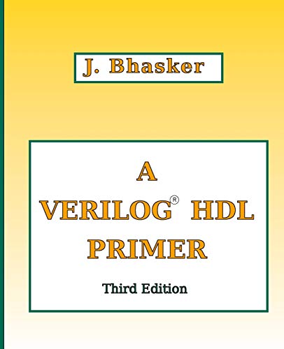 A Verilog HDL Primer, Third Edition von Star Galaxy Publishing