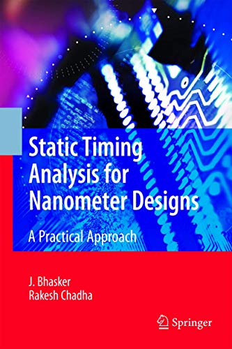 Static Timing Analysis for Nanometer Designs: A Practical Approach von Springer