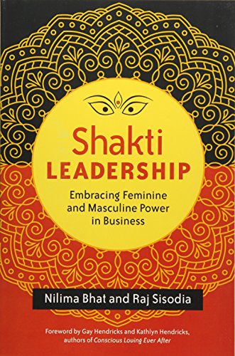 Shakti Leadership: Embracing Feminine and Masculine Power in Business