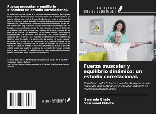Fuerza muscular y equilibrio dinámico: un estudio correlacional.: Correlación entre la fuerza muscular de extensión de la rodilla del lado dominante y ... dinámico en mujeres posmenopáusicas. von Ediciones Nuestro Conocimiento