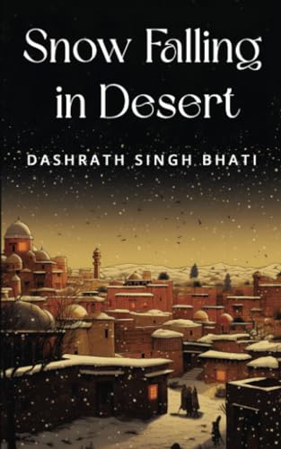 Snow Falling in Desert von Blue Rose Publishers