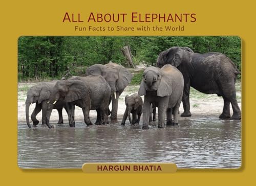 All About Elephants: Fun Facts to Share with the World All About Elephants: Fun Facts to Share with the World von Author League